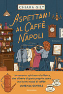 Copertina  Aspettami al Caffè Napoli : romanzo